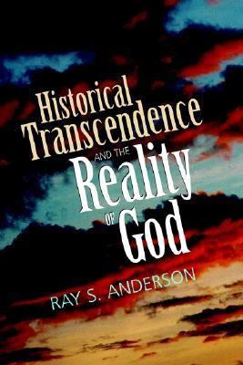 Historical Transcendence and the Reality of God 1881266168 Book Cover