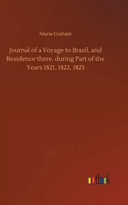 Journal of a Voyage to Brazil, and Residence th... 3734027438 Book Cover