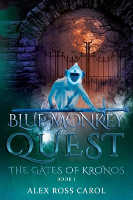 Blue Monkey Quest: The Gates of Kronos - Book I 1945385154 Book Cover