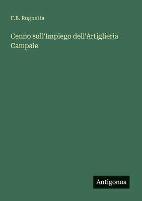 Cenno sull'Impiego dell'Artiglieria Campale [Italian] 3563165335 Book Cover