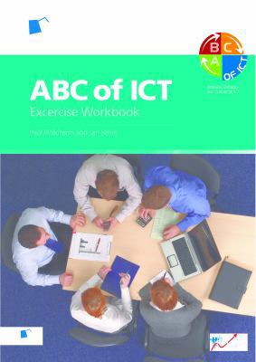 ABC of Ict: The Exercise Workbook 9087531427 Book Cover