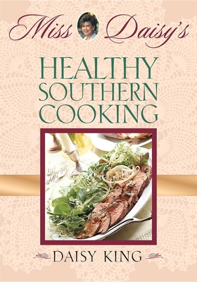 Miss Daisy's Healthy Southern Cooking 1630263788 Book Cover