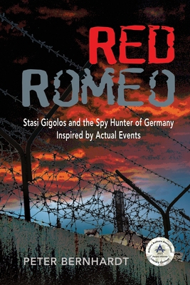 Red Romeo: Stasi Gigolos and the Spy Hunter of ... 1518811523 Book Cover