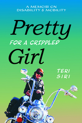 Pretty for a Crippled Girl: A Memoir of Disabil... 0939165856 Book Cover