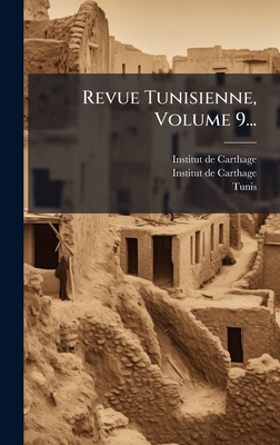 Revue Tunisienne, Volume 9... [French] 1024791939 Book Cover