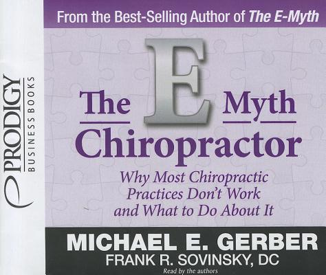 The E-Myth Chiropractor: Why Most Chiropractic ... 1618350013 Book Cover