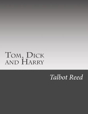 Tom, Dick and Harry 1502510170 Book Cover