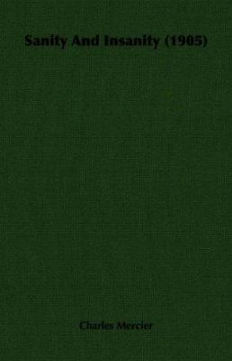 Sanity and Insanity (1905) 140670153X Book Cover