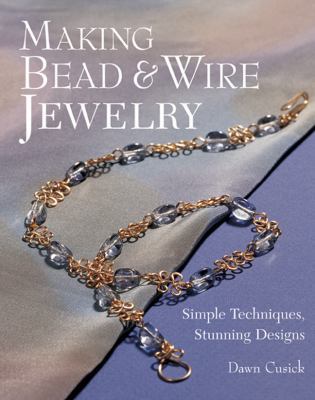 Making Bead & Wire Jewelry 1579903886 Book Cover