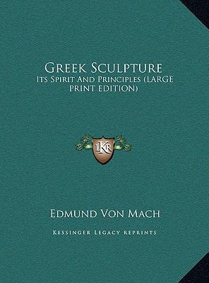 Greek Sculpture: Its Spirit and Principles (Lar... [Large Print] 1169903932 Book Cover