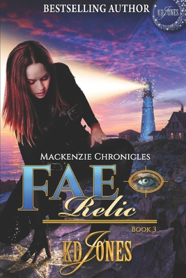 Fae Relic: Book 3 in the Mackenzie Chronicles S... B086Y5MZF4 Book Cover