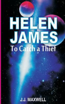 Helen James: To Catch a Thief 151204444X Book Cover