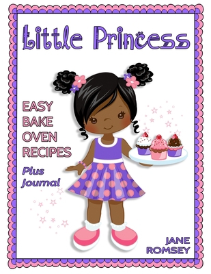 Little Princess Easy Bake Oven Recipes Plus Jou... [Large Print] B08WJZDBHN Book Cover