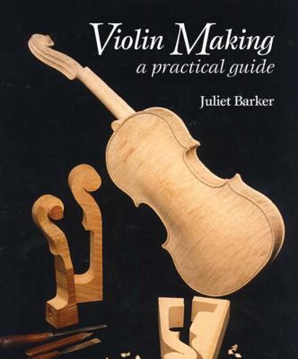 Violin-Making: A Practical Guide 1861264364 Book Cover