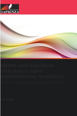 Effetti dell'equilibrio vita-lavoro sulla soddi... [Italian] 6207591119 Book Cover