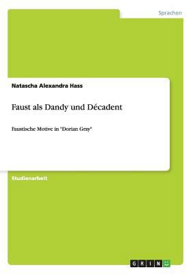 Faust als Dandy und Décadent: Faustische Motive... [German] 3656258929 Book Cover