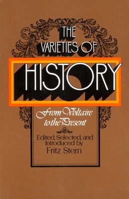 The Varieties of History: From Voltaire to the ... 039471962X Book Cover