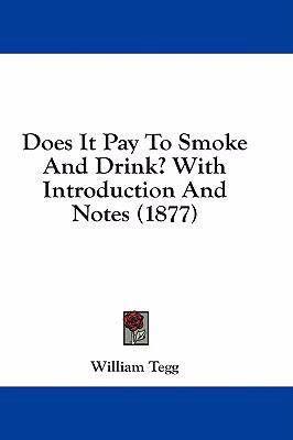 Does It Pay to Smoke and Drink? with Introducti... 1436889383 Book Cover