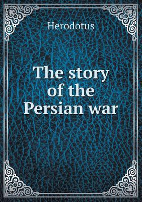 The Story of the Persian War 5518481217 Book Cover