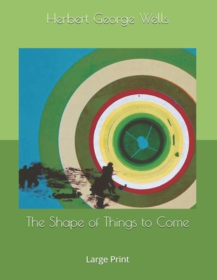 The Shape of Things to Come: Large Print 1677643005 Book Cover