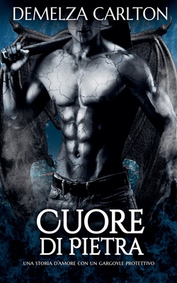 Cuore di Pietra: Una storia d'amore con un garg... [Italian] B0F3G8BLJZ Book Cover