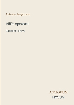 Idillii spezzati: Racconti brevi [Italian] 3387448635 Book Cover