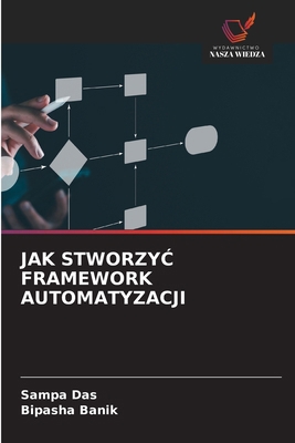 Jak StworzyĆ Framework Automatyzacji [Polish] 6138262182 Book Cover
