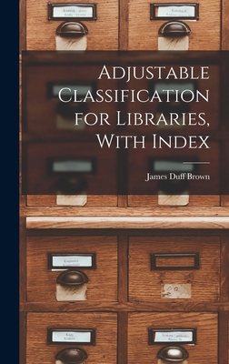 Adjustable Classification for Libraries, With I... 1018449493 Book Cover