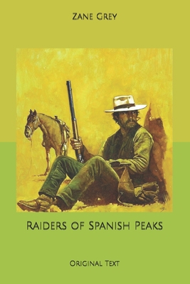 Raiders of Spanish Peaks: Original Text B084DGPQK7 Book Cover