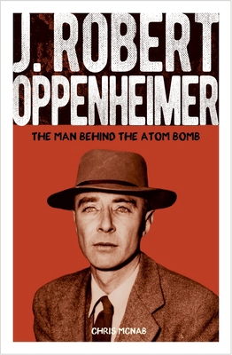 J. Robert Oppenheimer: The Man Behind the Atom ... 1398844322 Book Cover