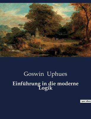 Einführung in die moderne Logik: Grundlagen der... [German] B0BQPSWHQC Book Cover
