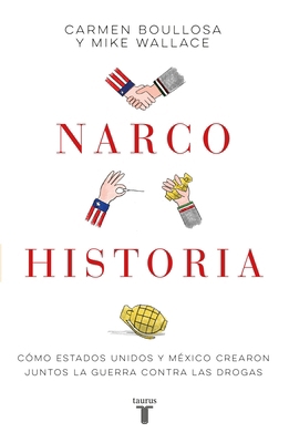 Narcohistoria. Como México Y Estados Unidos Cre... [Spanish] 6073142870 Book Cover
