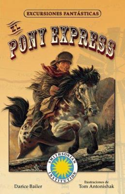 El Pony Express = The Pony Express [Spanish] 1598205994 Book Cover