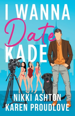I Wanna Date Kade B0DBKWSYHF Book Cover