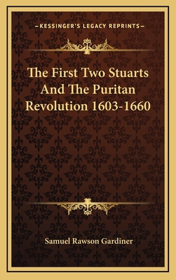 The First Two Stuarts and the Puritan Revolutio... 1163444405 Book Cover