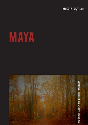 Maya: Wo endet Liebe? Wo beginnt Wahnsinn? [German] 374948385X Book Cover