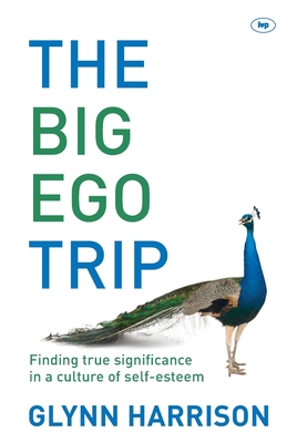 The Big Ego Trip: Finding True Significance In ... 1844746208 Book Cover