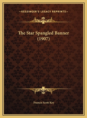 The Star Spangled Banner (1907) 1169394825 Book Cover