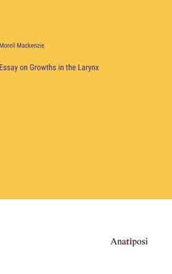 Essay on Growths in the Larynx 3382173492 Book Cover