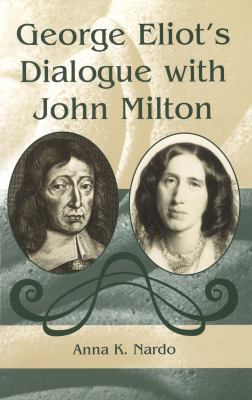 George Eliot's Dialogue with John Milton 0826263410 Book Cover