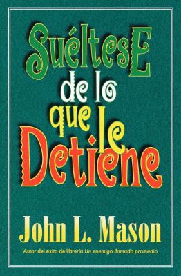 Suéltese de Lo Que Le Detiene = Let Go of Whate... [Spanish] 0881134899 Book Cover