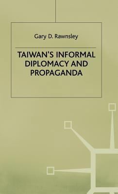 Taiwan's Informal Diplomacy and Propaganda 0333751191 Book Cover