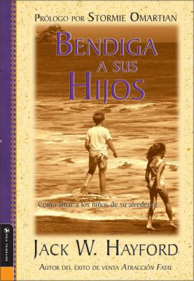 Bendiga A Sus Hijos [Spanish] 082974343X Book Cover