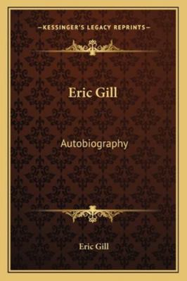 Eric Gill: Autobiography 1163140503 Book Cover