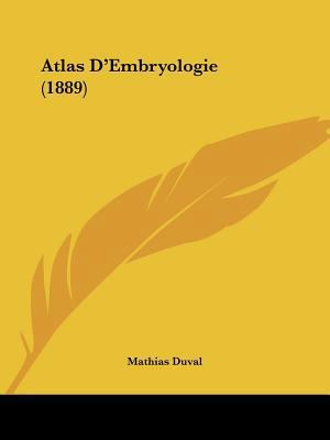 Atlas D'Embryologie (1889) [French] 1160798486 Book Cover