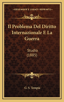 Il Problema Del Diritto Internazionale E La Gue... [Italian] 1168755271 Book Cover