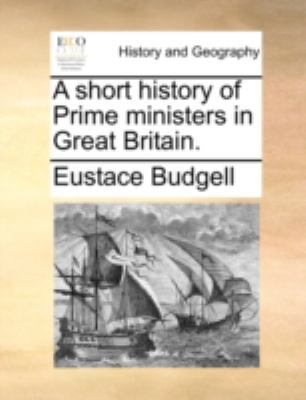 A Short History of Prime Ministers in Great Bri... 1170505686 Book Cover