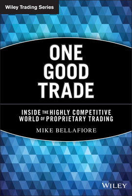 One Good Trade: Inside the Highly Competitive W... 0470529407 Book Cover