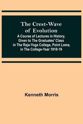 The Crest-Wave of Evolution; A Course of Lectur... 9356080909 Book Cover