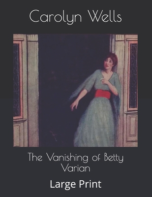 The Vanishing of Betty Varian: Large Print B086FTVB5C Book Cover